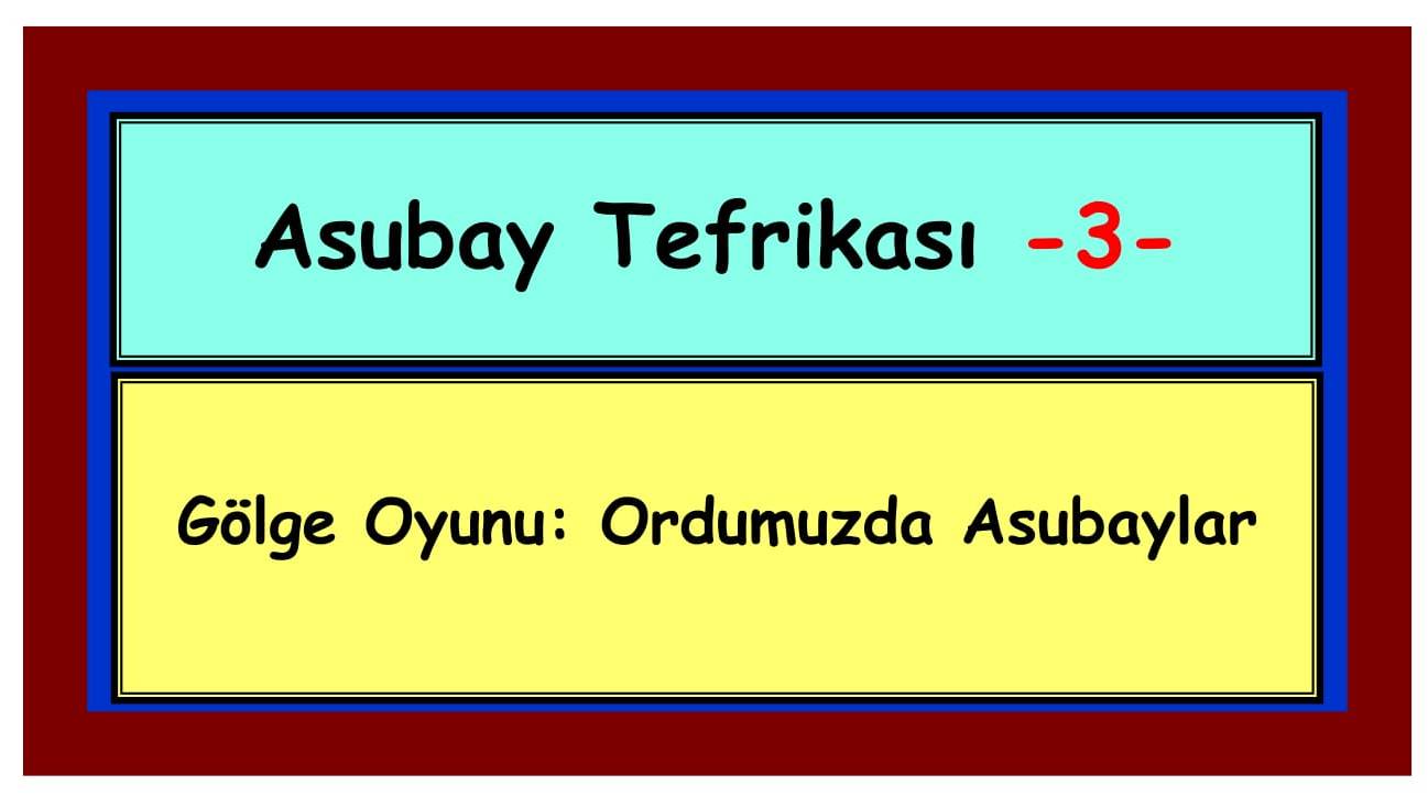 Asubay Tefrikası 6_10 _ Eski Tüfek Şükrü IRBIK