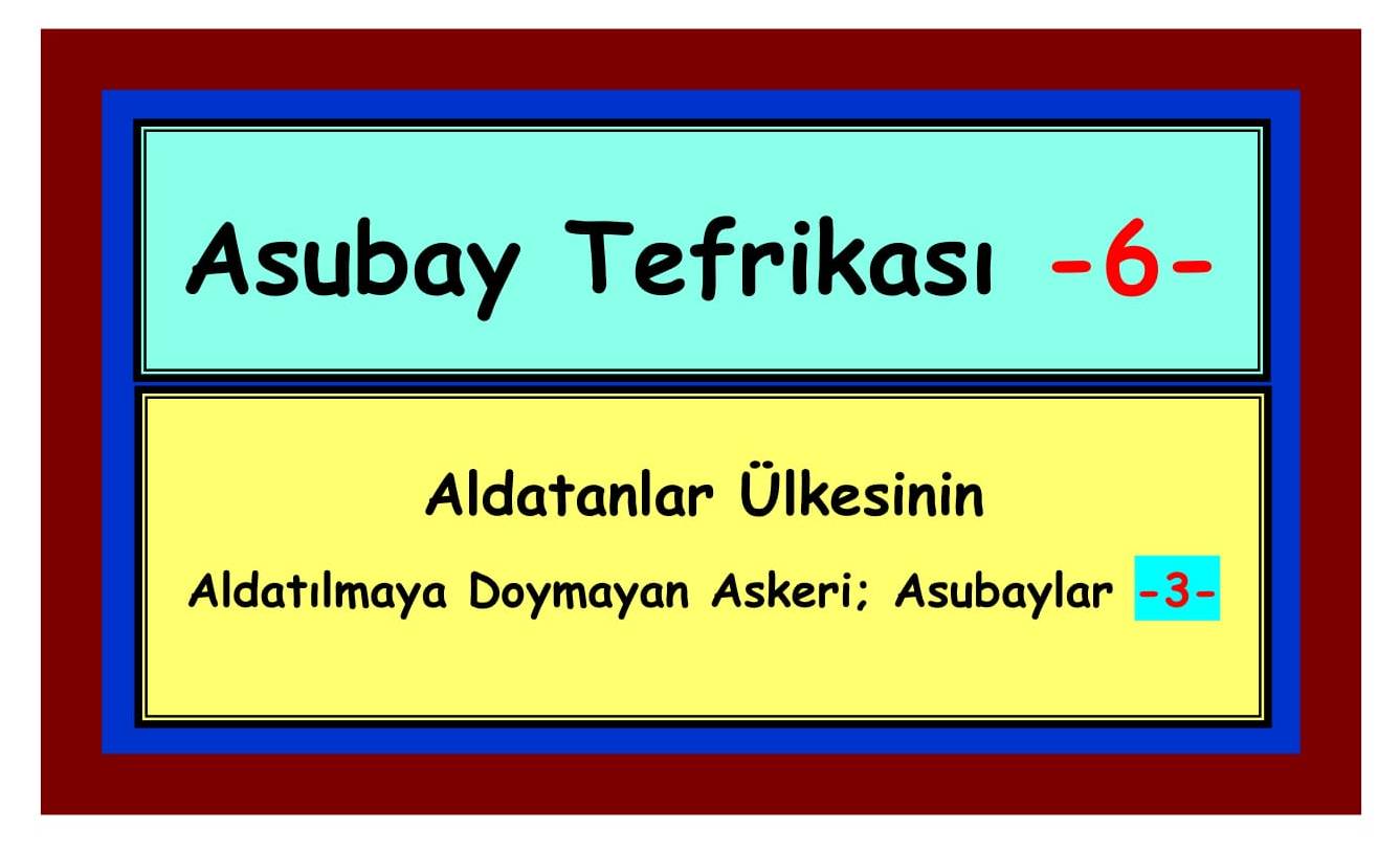 Asubay Tefrikası 6_10 _ Eski Tüfek Şükrü IRBIK