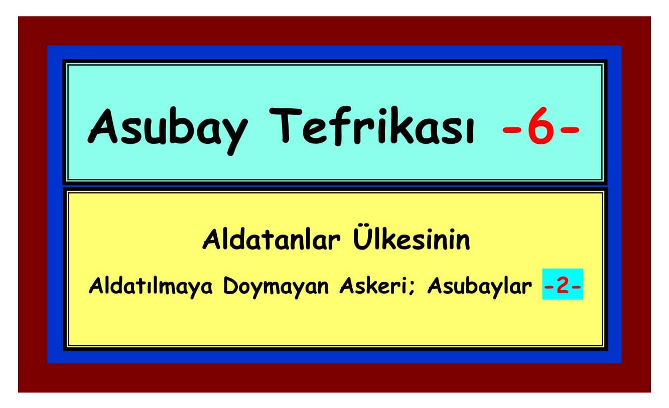 Asubay Tefrikası 6_10 _ Eski Tüfek Şükrü IRBIK