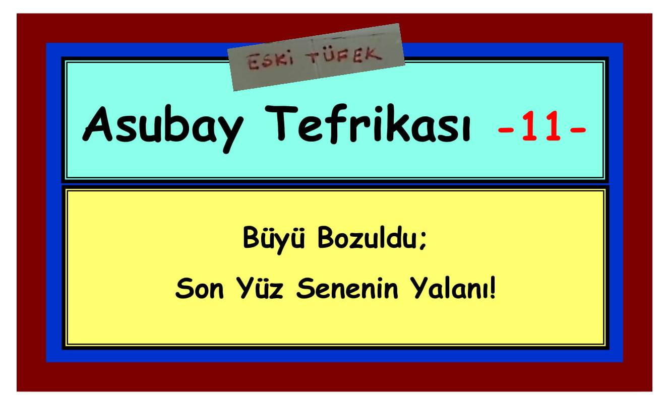 Asubay Tefrikası _13_ Eski Tüfek Şükrü IRBIK