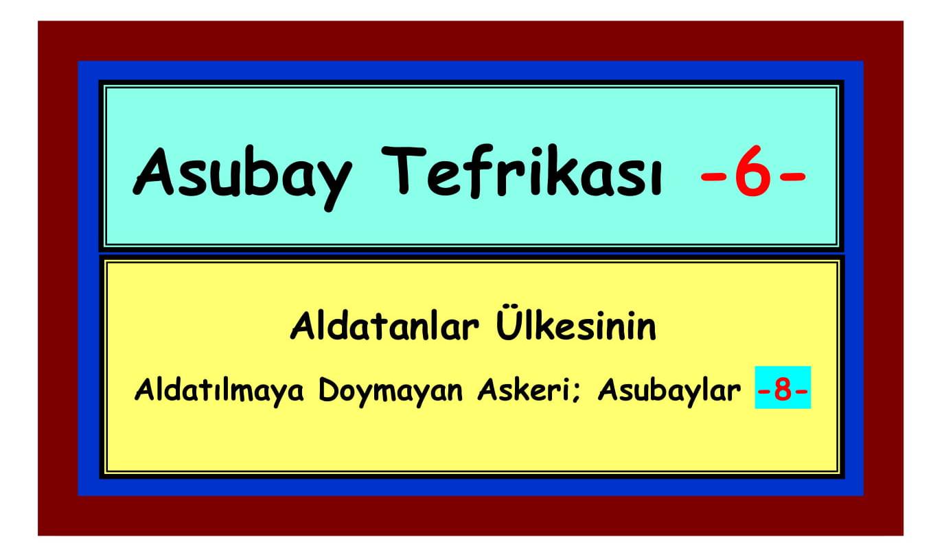 Asubay Tefrikası 6_10 _ Eski Tüfek Şükrü IRBIK